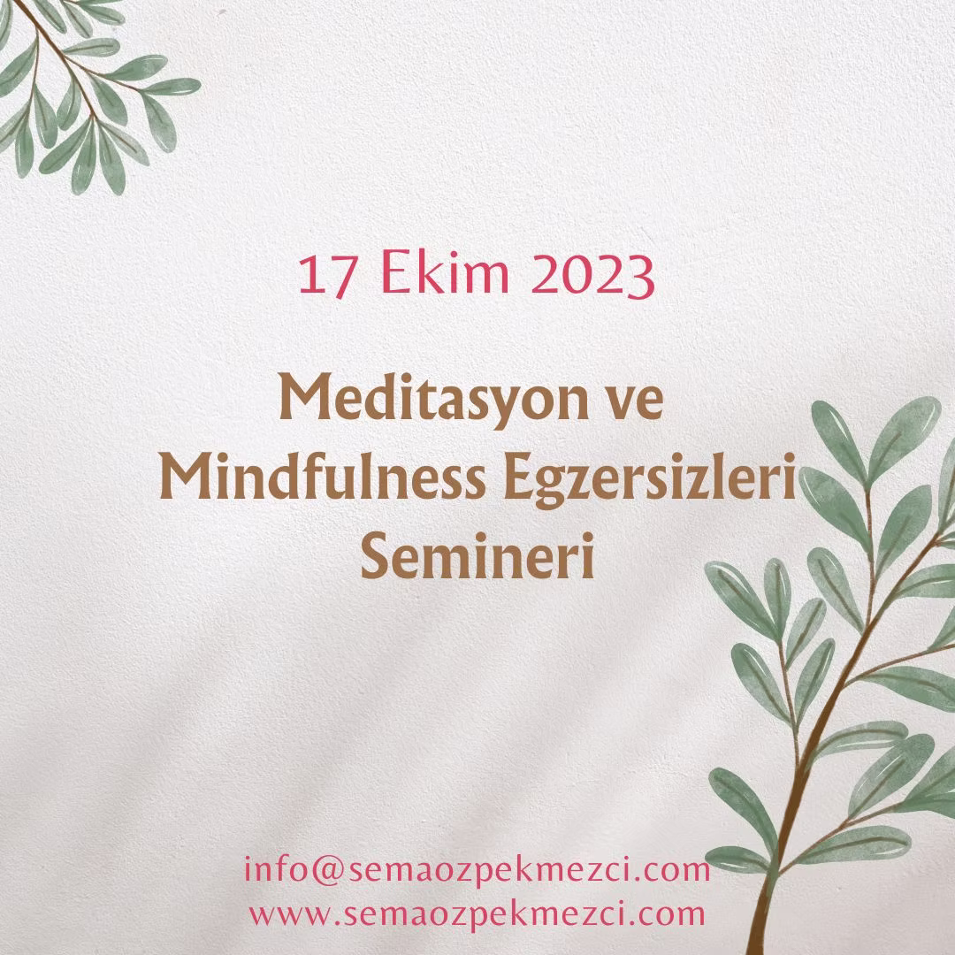 Meditasyon ve Mindfulness Egzersizleri Semineri Meditasyon ve Mindfulness Egzersizleri Semineri