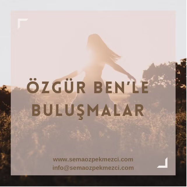 "Özgür Ben"le Buluşmalar - Yoga ve Meditasyon Dersleri