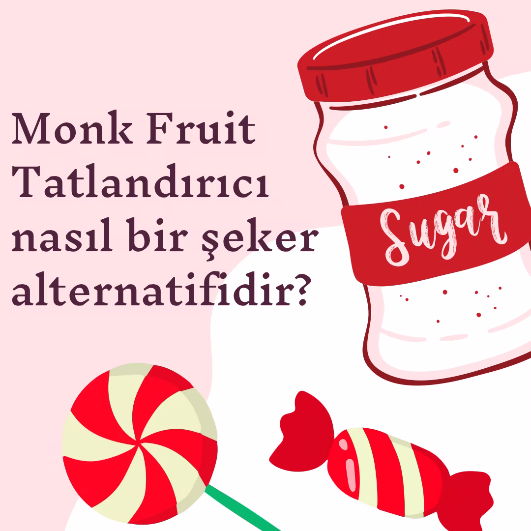 monk fruit tatlandırıcısı şeker alternatifi