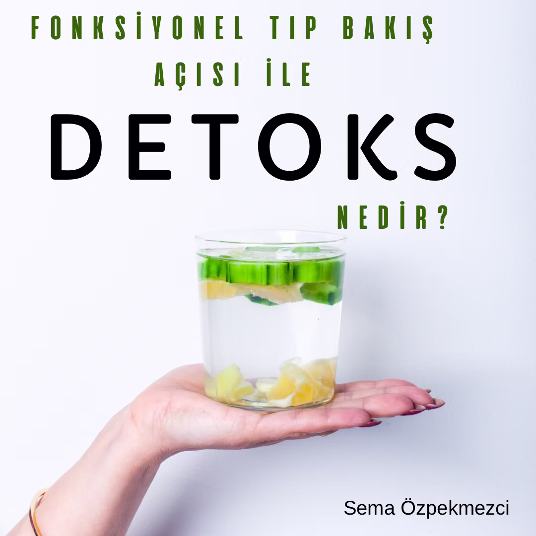 Fonksiyonel Tıp Bakış Açısı ile Detoks Nedir?